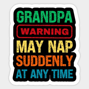 Grandpa Warning May Nap Suddenly At Any Time Sticker